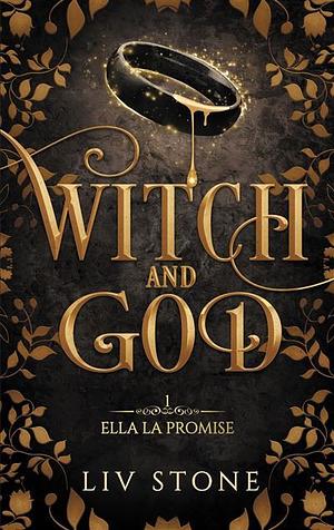 Witch and God: Ella la promise, Volume 1 by Liv Stone