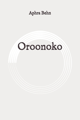 Oroonoko: Original by Aphra Behn