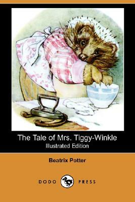 The Tale of Mrs. Tiggy-Winkle (Illustrated Edition) (Dodo Press) by Beatrix Potter