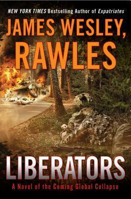 Liberators by Rawles, James Wesley
