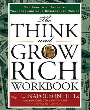 The Think and Grow Rich Workbook: The Practical Steps to Transforming Your Desires Into Riches by Napoleon Hill