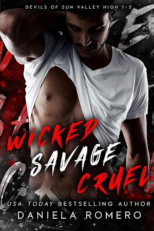 Wicked Savage Cruel by Daniela Romero