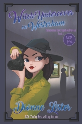 Witch Undercover in Westerham: Large Print Version by Dionne Lister