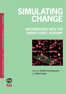 Simulating Change: Archaeology Into the Twenty-First Century by 