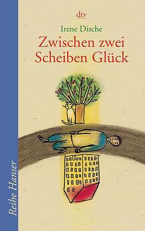 Zwischen zwei Scheiben Glück by Irene Dische