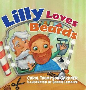 Lilly Loves Beards by Carol Thompson Gardner