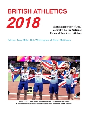 British Athletics 2018 by Tony Miller, Peter Matthews, Rob Whittingham