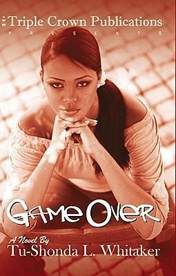 Game Over by Tu-Shonda L. Whitaker, Tu-Shonda L. Whitaker