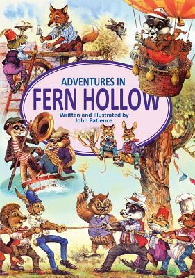 Adventures in Fern Hollow by John Patience