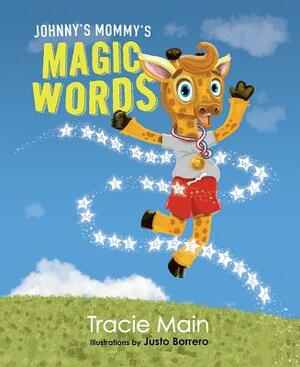 Johnny's Mommy's Magic Words by Tracie Main