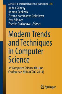 Modern Trends and Techniques in Computer Science: 3rd Computer Science On-Line Conference 2014 (Csoc 2014) by 