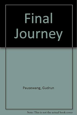 Final Journey by Gudrun Pausewang, Gudrun Pausewang