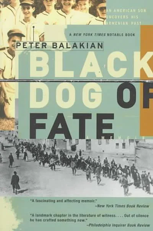 Black Dog of Fate: A Memoir by Peter Balakian