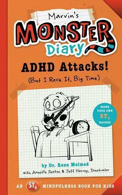 Marvin's Monster Diary: ADHD Attacks! (But I Rock It, Big Time) by Raun Melmed, Annette Sexton
