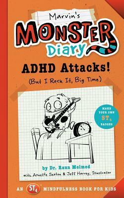 Marvin's Monster Diary: ADHD Attacks! (But I Rock It, Big Time) by Annette Sexton, Raun Melmed