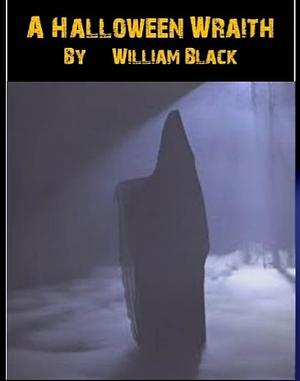 A Halloween Wraith by William Black