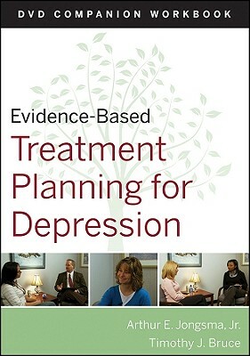 Evidence-Based Treatment Planning for Depression Workbook by Timothy J. Bruce, Arthur E. Jongsma Jr.