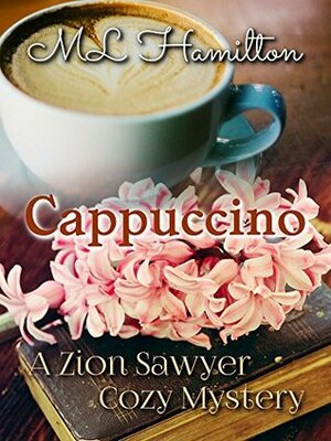 Cappuccino by M.L. Hamilton