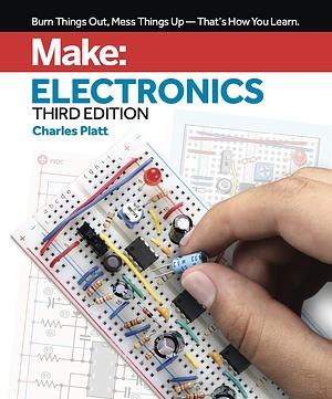 Make: Electronics, 3rd Edition by Charles Platt