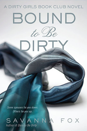 Bound to be Dirty by Savanna Fox