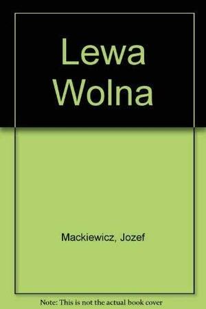Lewa Wolna by Józef Mackiewicz