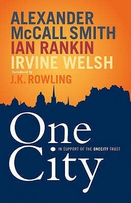 One City by Ian Rankin, Alexander McCall Smith, Irvine Welsh