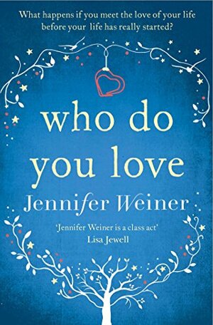 Who Do You Love by Jennifer Weiner