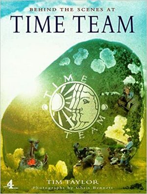 Behind the Scenes at Time Team by Tim Taylor