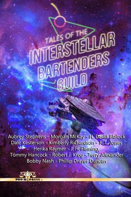 Tales of the Interstellar Bartenders Guild by Morgan McKay, H. David Blalock, Dale Kesterson