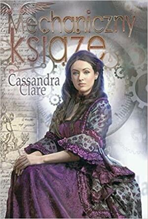 Mechaniczny książę by Cassandra Clare