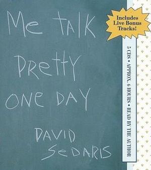 Me Talk Pretty One Day by Дейвид Седарис, David Sedaris, Гергана Дечева