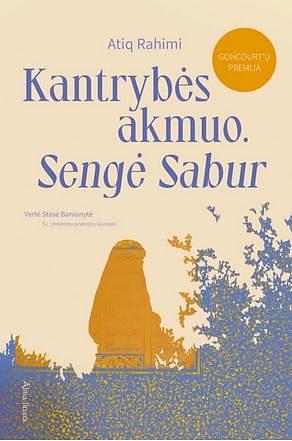 Kantrybės akmuo. Sengė Sabur by Atiq Rahimi