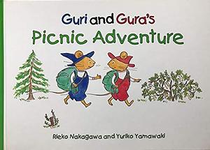 Guri and Gura's Picnic Adventure by Rieko Nakagawa