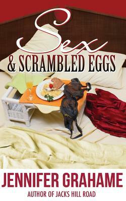 Sex and Scrambled Eggs by Jennifer Graham