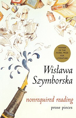 Nonrequired Reading by Wisława Szymborska
