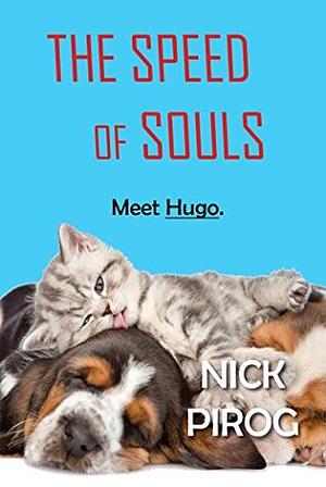 The Speed of Souls: A Novel by Nick Pirog