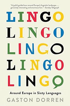 Lingo: Around Europe in Sixty Languages by Gaston Dorren