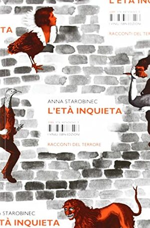 L'età inquieta by Anna Starobinets, Mario Alessandro Curletto