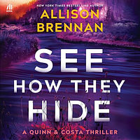 See How They Hide: A Novel by Allison Brennan