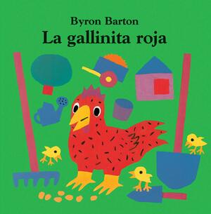 La Gallinita Roja by Byron Barton