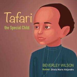 Tafari: The Special Child by Beverley Wilson