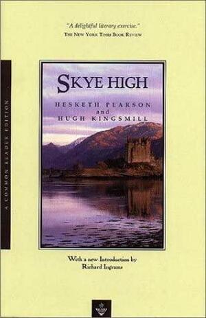 Skye High by Hesketh Pearson, Hugh Kingsmill