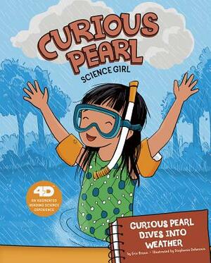 Curious Pearl Dives Into Weather: 4D an Augmented Reading Science Experience by Eric Braun