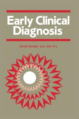 Early Clinical Diagnosis by John Fry, G. Sandler