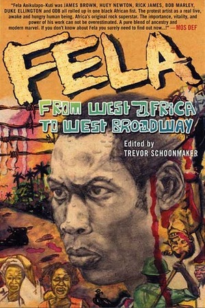 Fela: From West Africa to West Broadway by Trevor Schoonmaker