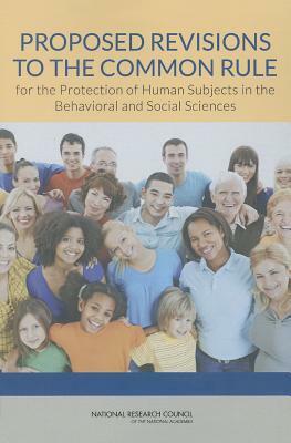 Proposed Revisions to the Common Rule for the Protection of Human Subjects in the Behavioral and Social Sciences by Committee on Population, Division of Behavioral and Social Scienc, National Research Council