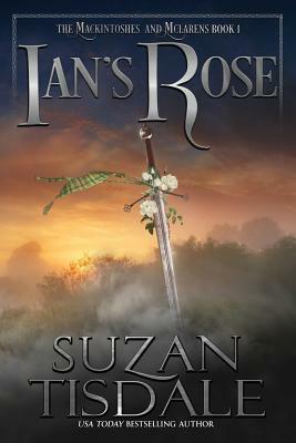 Ian's Rose: Book One of the Mackintoshes and McLarens Series by Suzan Tisdale
