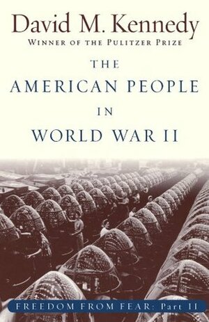 The American People in World War II: Freedom from Fear, Part Two by David M. Kennedy
