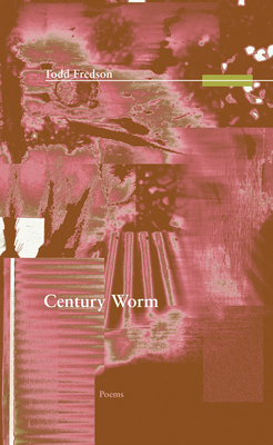 Century Worm by Todd Fredson