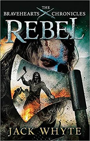 Rebel by Jack Whyte
